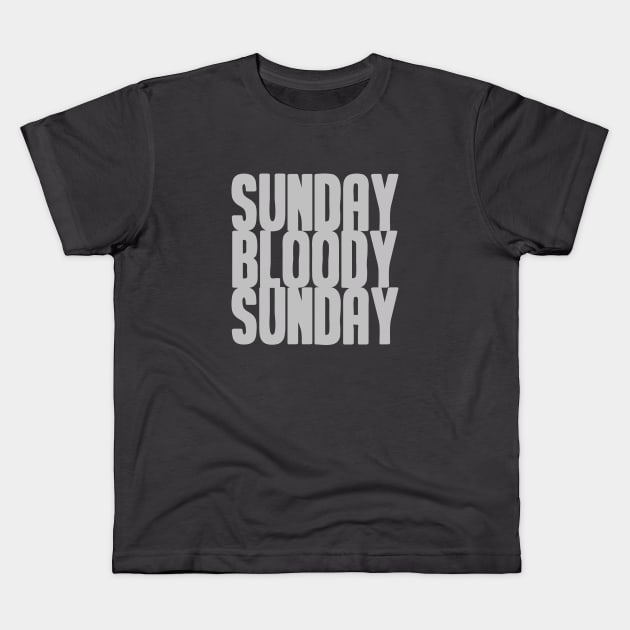 Sunday Bloody Sunday, silver Kids T-Shirt by Perezzzoso